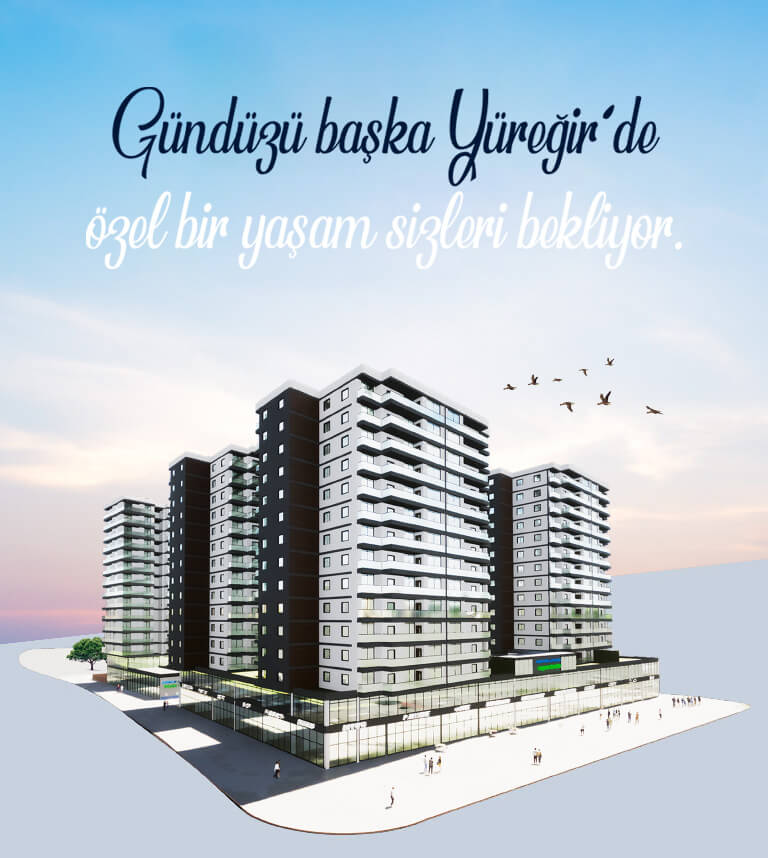 Gündüzü Başka Yüreğir'de özel yaşam sizleri bekliyor